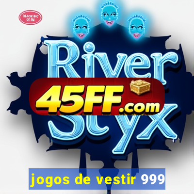 jogos de vestir 999